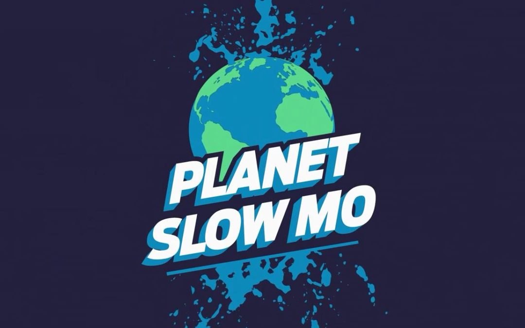 Planet Slo Mo